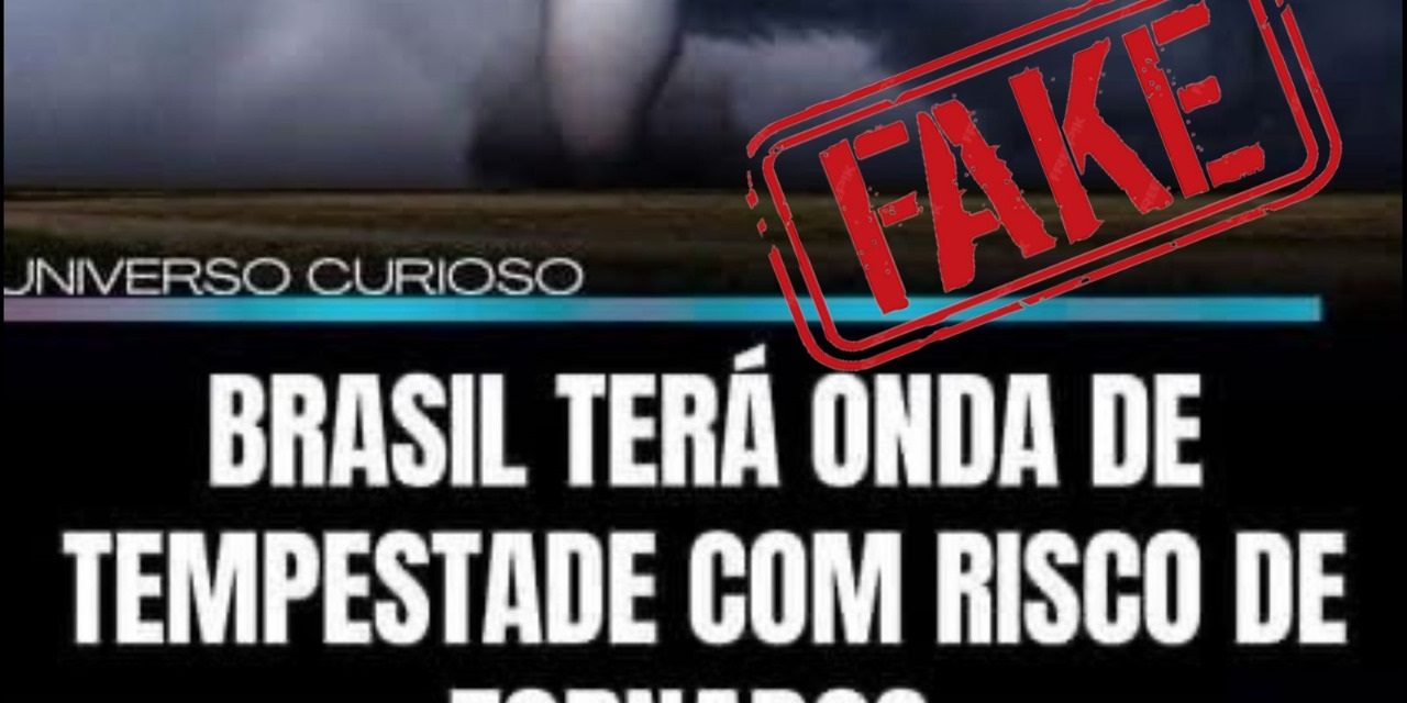 <span class="entry-title-primary">Verificamos: é falso que haverá nova onda de tempestades com tornados</span> <h2 class="entry-subtitle">Publicações na internet mentem sobre a ocorrência de uma nova onda de tempestades com tornados no Brasil </h2>