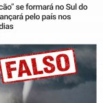 Verificamos: é mentira grosseira que “mini-furacão” se formará no Brasil